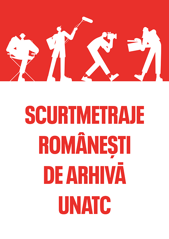 SCURTMETRAJE ROMÂNEȘTI DE ARHIVĂ – UNATC